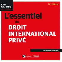 L'essentiel du droit international privé : Intègre les dispositions de la loi du 26 janvier 2024 pour contrôler l'immigration, améliorer l'intégration (10e édition)