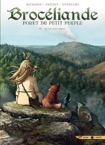 Brocéliande - forêt du petit peuple Tome 6 : le val sans retour