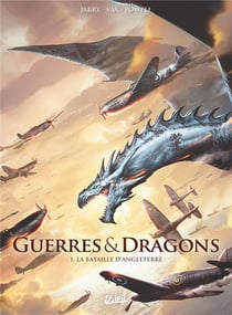 Guerres et Dragons Tome 1 : La Bataille d'Angleterre