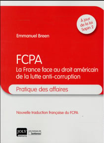 FCPA, LA FRANCE FACE AU DROIT AMÉRICAIN DE LA LUTTE ANTI-CORRUPTION