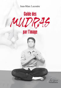 Guide des mudras par l'image