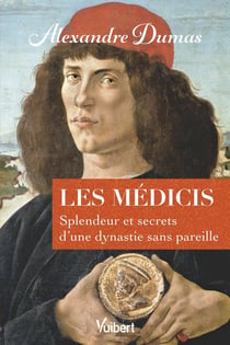 Les Médicis : splendeur et secrets d'une dynastie sans pareille
