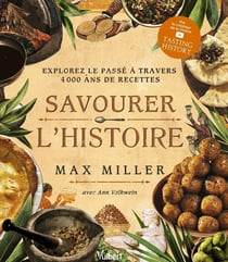 Savourer l'Histoire : Explorez le passé à travers 4 000 ans de recettes