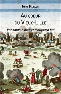 Au coeur du Vieux-Lille - passants d'hier et d'aujourd hui