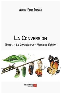 La Conversion : Tome 1 - Le Consolateur - Nouvelle Edition