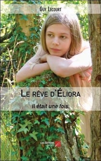 Le rêve d'Éliora : Il était une fois.