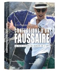 Confessions d'un faussaire - la face cachée du marché de l'art