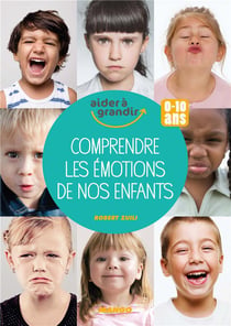 100 clés pour comprendre les émotions de nos enfants