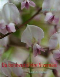 Du bonheur d'être nivernais - guide du bonheur