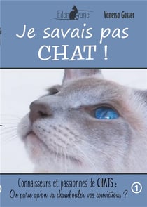 Je savais pas chat ! connaisseurs et passionnés de chats : on parie qu'on va chambouler vos convictions ?