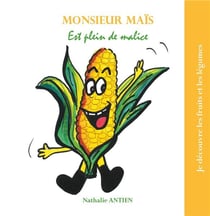 Monsieur maïs est plein de malice