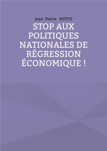 Stop aux politiques nationales de régression économique !
