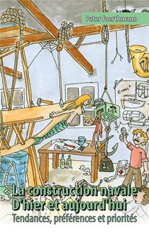 La construction navale : d'hier et aujourd'hui Tendances, préférences et priorités
