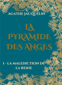 La pyramide des anges - i - la malediction de la reine