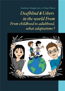 Deafblind & ushers in the world from : from childbood to adultbood, what adaptations ?