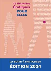 15 Nouvelles Érotiques Pour "Elles" : La Boîte à Fantasmes ÉDITION 2024