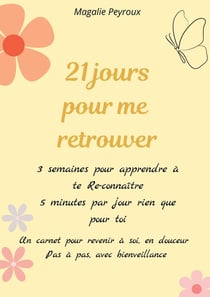 21 jours pour me retrouver : 3 semaines pour apprendre à se Re-connaître