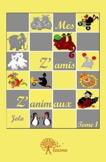 Mes Z'amis Z'animaux - Tome 1