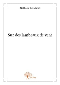 Sur des lambeaux de vent