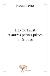 Doktor faust et autres petites pièces poétiques