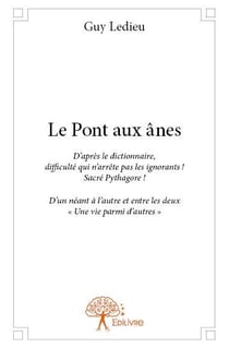Le pont aux ânes - d'après le dictionnaire, difficulté qui n'arrête pas les ignorants! sacré pythagore!