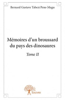 Mémoires d'un broussard du pays des dinosaures t.2