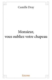 Monsieur, vous oubliez votre chapeau
