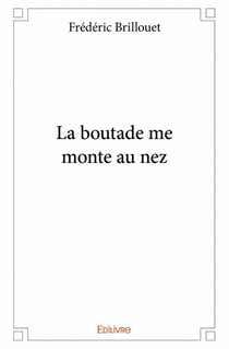 La boutade me monte au nez