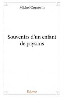 Souvenirs d'un enfant de paysans