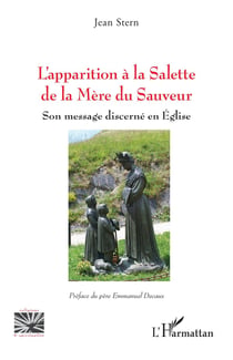 L'apparition à la Salette de la Mère du Sauveur : Son message discerné en Église