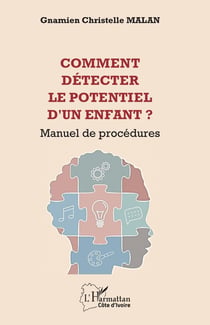 Comment détecter le potentiel d'un enfant ? : Manuel de procédures