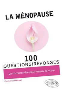 100 questions/réponses : la ménopause