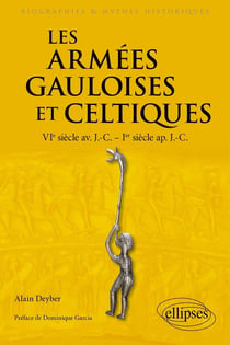 Les armées gauloises et celtiques : VIe siècle av. J.-C. - Ier siècle ap. J.-C.