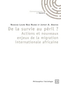 De la survie au péril ? Actions et nouveaux enjeux de la migration internationale africaine