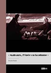 "Malraux, l'épée et la plume"