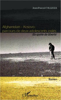 Afghanistan-Kosovo : parcours de deux adolescents exilés - en quête de liberté