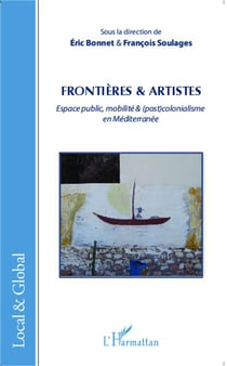Frontières et artistes - espace public mobilite et postcolonialisme en mediterranee