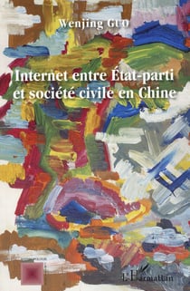 Internet entre Etat-parti et société civile en Chine