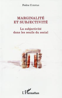 Marginalité et subjectivité - la subjectivité dans les seuils du social