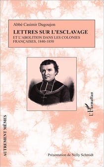 Lettres sur l'esclavage et l'abolition dans les colonies francaises, 1840-1850