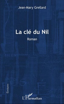 La clé du Nil : Roman