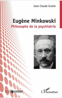Eugène Minkowski - philosophe de la psychiatrie