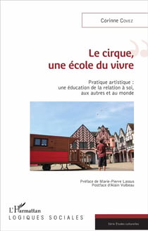 Le cirque, une école du vivre - pratique artistique : une éducation de la relation à soi, aux autres et au monde