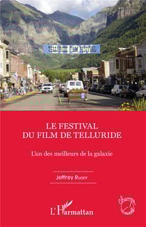Le festival du film de Telluride - l'un des meilleurs de la galaxie