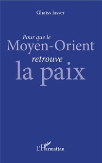 Pour que le Moyen-orient retrouve la paix