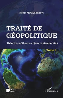 Traité de géopolitique Tome 2 - théories, méthodes, enjeux contemporains
