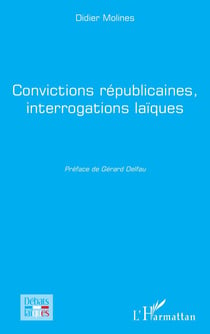Convictions républicaines, interrogations laïques