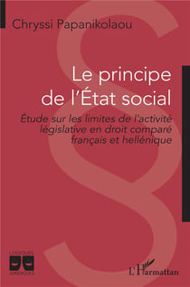 Le principe de l'Etat social : étude sur les limites de l'activité législative en droit comparé français et hellénique