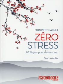 Mon petit carnet zéro stress - 20 étapes pour devenir zen