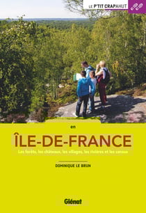 En Ile-de-France - les forêts, les châteaux, les villages, les rivières, les canaux